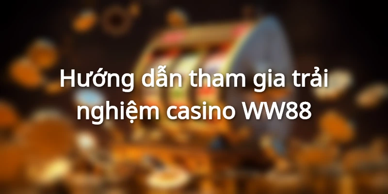 Hướng dẫn tân binh 3 bước tham gia đơn giản