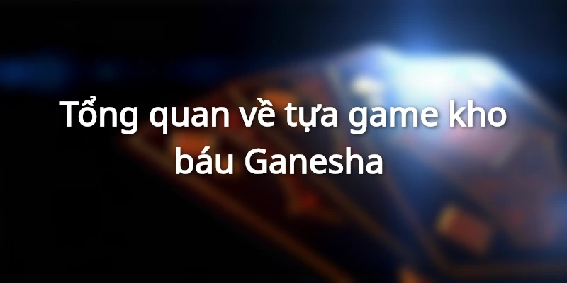Nổ hũ Ganesha lấy cảm hứng từ thần voi tài lộc