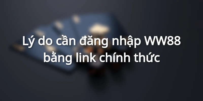 Quy trình chuẩn bị đơn giản để đăng nhập WW88 nhanh chóng
